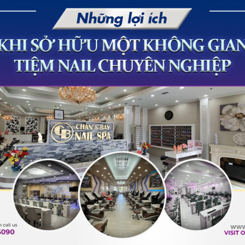 NHỮNG LỢI ÍCH KHI SỞ HỮU MỘT KHÔNG GIAN TIỆM NAIL CHUYÊN NGHIỆP