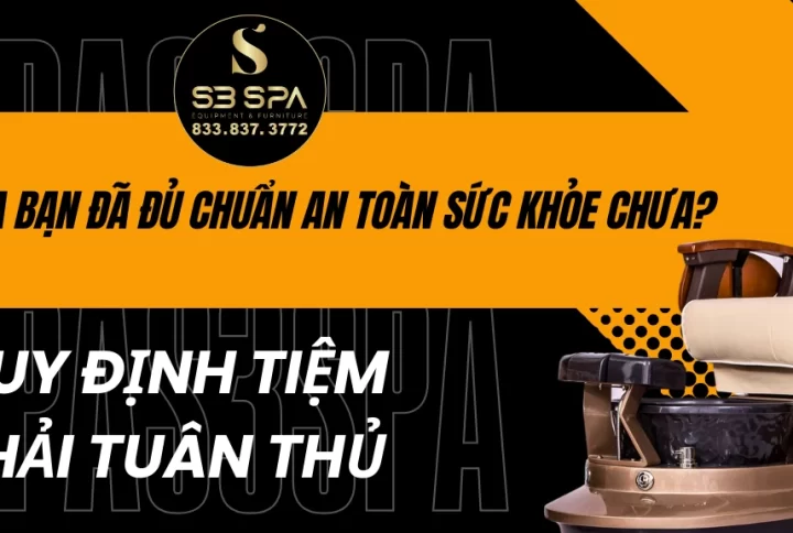 Tiệm nail của bạn đã đủ chuẩn an toàn sức khỏe chưa? Các quy định tiệm nail phải tuân thủ