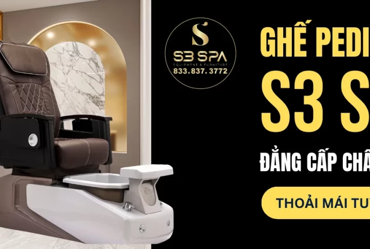 GHẾ PEDICURE S3 SPA – ĐẲNG CẤP CHẤT LƯỢNG, THOẢI MÁI TUYỆT ĐỐI!