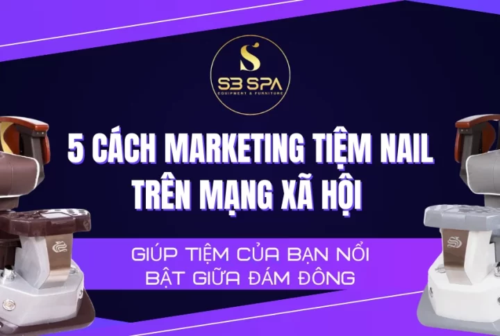 5 CÁCH MARKETING TIỆM NAIL TRÊN MẠNG XÃ HỘI GIÚP TIỆM CỦA BẠN NỔI BẬT GIỮA ĐÁM ĐÔNG