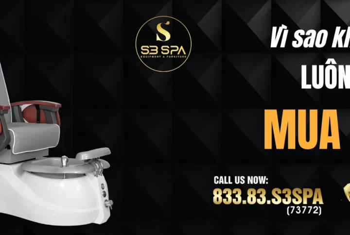 VÌ SAO KHÁCH HÀNG LUÔN QUAY LẠI MUA THÊM GHẾ PEDICURE S3 SPA?